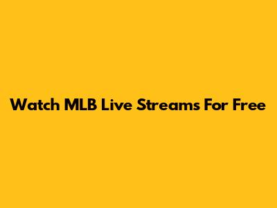 Watch MLB Live Streams For Free