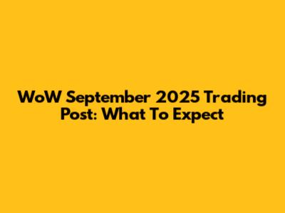 WoW September 2025 Trading Post: What To Expect
