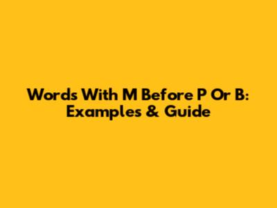 Words With M Before P Or B: Examples & Guide