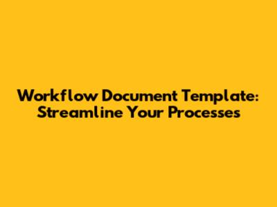 Workflow Document Template: Streamline Your Processes