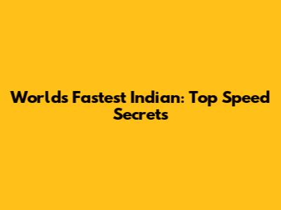 World's Fastest Indian: Top Speed Secrets