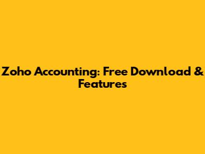 Zoho Accounting: Free Download & Features